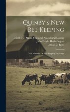 Quinby's New Bee-keeping: The Mysteries Of Bee-keeping Explained