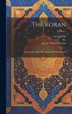 The Koran: Commonly Called The Alcoran Of Mohammed; Volume 2