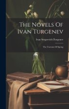 The Novels Of Ivan Turgenev: The Torrents Of Spring