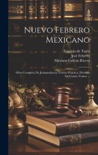 Nuevo Febrero Mexicano: Obra Completa De Jurisprudencia Teórico-práctica, Dividida En Cuatro Tomos ...