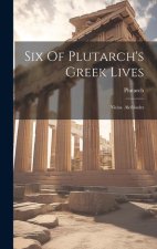 Six Of Plutarch's Greek Lives: Nicias. Alcibiades