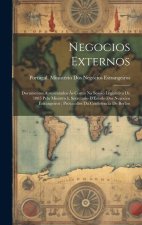 Negocios Externos: Documentos Apresentados Ás Cortes Na Sess?o Legislativa De 1885 Pelo Ministro E Secretario D'Estado Dos Negocios Estra