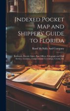 Indexed Pocket Map and Shippers' Guide to Florida: Railroads, Electric Lines, Post Offices, Telegraph and Mail Service, Counties, Congressional Townsh