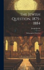 The Jewish Question, 1875-1884: Bibliographical Hand-List