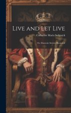 Live and Let Live: Or, Domestic Service Illustrated