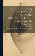 Sur La Formation Explicite Des Équations Différentielles Du Premier Ordre: Dont L'Intégrale Générale Est Une Fonction ? Un Nombre Fini De Branches