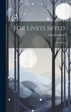 For Livets Skyld: Fort?lling