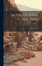 La Vía Central Del Perú; Volume 2