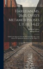 Harleian Ms. 2610, Ovid'S Metamorphoses I, Ii, Iii. 1-622; XXIV Latin Epigrams from Bodleian Or Other Mss.; Latin Glosses On Apollinaris Sidonius from
