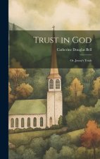 Trust in God: Or, Jenny's Trials