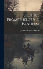 Goethe's Prometheus Und Pandora