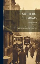 Modern Pilgrims: Showing the Improvements in Travel, and the Newest Methods of Reaching the Celestial City