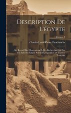 Description De L'égypte: Ou, Recueil Des Observations Et Des Recherches Qui Ont Été Faites En Égypte Pendant L'expédition De L'armée Française;