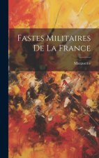 Fastes Militaires De La France
