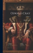 Oswald Cray; Volume 1
