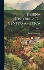 Rese?a Histórica De Centro América; Volume 3