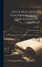 Isot? Nogarol? Veronensis, Opera Qu? Supersunt Omnia: Accedunt Angel? Et Zenever? Nogarol? Epistol? Et Carmina; Volume 2