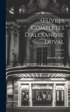 OEuvres Compl?tes D'alexandre Duval; Volume 6