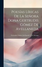 Poesías Líricas De La Se?ora Do?a Gertrudis Gómez De Avellaneda