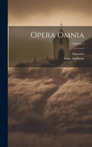 Opera Omnia; Volume 1