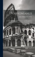Varronianus: A Critical and Historical Introduction to the Ethnography of Ancient Italy and to the Philological Study of the Latin