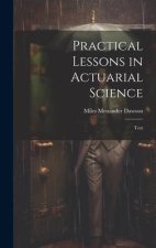 Practical Lessons in Actuarial Science: Text