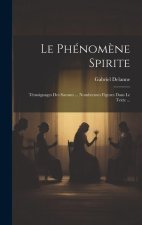 Le Phénom?ne Spirite: Témoignages Des Savants ... Nombreuses Figures Dans Le Texte ...