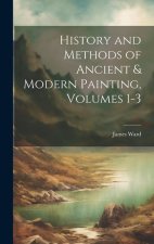 History and Methods of Ancient & Modern Painting, Volumes 1-3