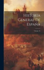 Historia General De Espa?a; Volume 21