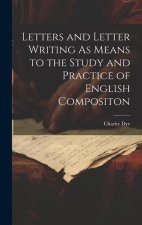 Letters and Letter Writing As Means to the Study and Practice of English Compositon