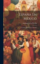 Espa?a En México: Cuestiones Históricas Y Sociales
