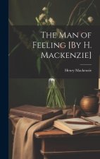 The Man of Feeling [By H. Mackenzie]