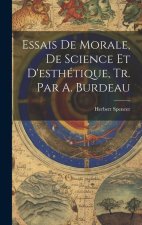 Essais De Morale, De Science Et D'esthétique, Tr. Par A. Burdeau
