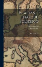 Powstanie Narodu Polskiego: W R. 1830-1831