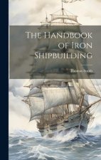 The Handbook of Iron Shipbuilding
