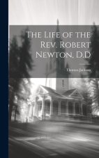 The Life of the Rev. Robert Newton, D.D