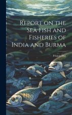 Report on the sea Fish and Fisheries of India and Burma