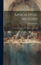 Apocalyptic Sketches; Lectures on the Book of Revelation. Second Series