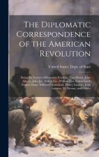 The Diplomatic Correspondence of the American Revolution: Being the Letters of Benjamin Franklin, Silas Deane, John Adams, John Jay, Arthur Lee, Willi