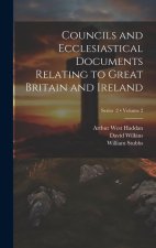 Councils and Ecclesiastical Documents Relating to Great Britain and Ireland; Volume 2; Series 2