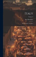 Italy; Handbook for Travellers; Volume 3