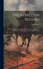 The Rebellion Record: A Diary Of American Events, With Documents, Narratives, Illustrative Incidents, Poetry, Etc: Eighth Volume
