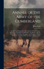 Annals of the Army of the Cumberland: Comprising Biographies, Descriptions of Departments, Accounts of Expeditions, Skirmishes, and Battles; Also its