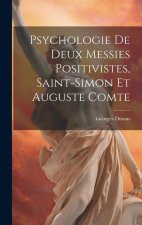 Psychologie de deux messies positivistes, Saint-Simon et Auguste Comte