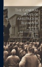 The General Basis of Arbitrator Behavior: An Empirical Analysis of Conventional and Final-offer Arbitration