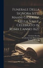 Funerale della signora Sitti Maani Gioerida della Valle. Celebrato in Roma l'anno 1627