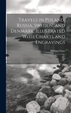 Travels in Poland, Russia, Sweden, and Denmark; Illustrated With Charts and Engravings: 4