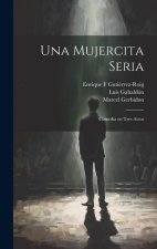Una mujercita seria: Comedia en tres actos