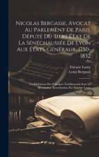 Nicolas Bergasse, avocat au Parlement de Paris, député du Tiers État de la Sénéchaussée de Lyon aux États-Généraux, 1750-1832; Un défenseur des princi