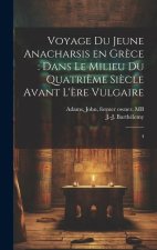 Voyage du jeune Anacharsis en Gr?ce: dans le milieu du quatri?me si?cle avant l'?re vulgaire: 4